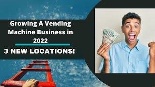 Growing towards a pristine vending business! New Locations