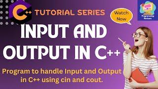 Input and Output in C++ for Beginners | Using cin and cout to Accept User Input and Display Output