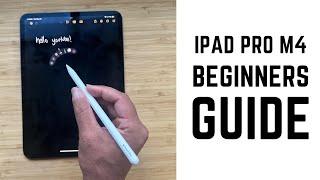 iPad Pro M4 - Complete Beginners Guide