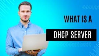 What is a DHCP server, DHCP server explained, How does a DHCP works.