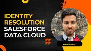 Identity Resolution - Salesforce Data Cloud