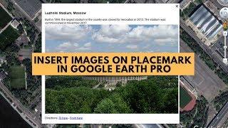 How to Insert Images on Placemark in Google Earth Pro