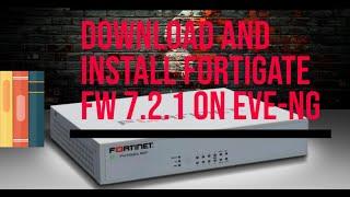 Download and Install Fortigate Firewall V 7.2.1 in EVE NG | Fortinet FGT