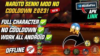 NARUTO SENKI MOD TERBARU  || NO COOLDOWN  + FULL CHARACTER || NEW 2023