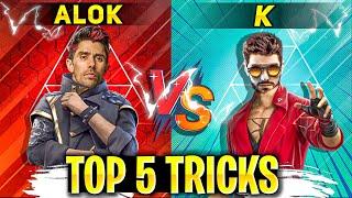 ALOK VS K  कोन BEST  है ||TOP - 5 TIPS AND TRICKS||WHO IS BEST IN FREE FIRE  ?|| ALOK VS K CHARACTER