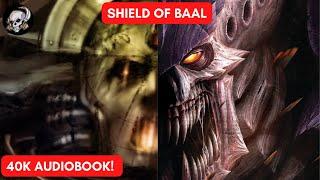 40K AUDIOBOOK: SHIELD OF BAAL: THE BLOOD ANGELS ATTACKED!