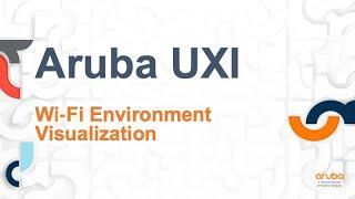 Aruba UXI: Wi-Fi Environment Visualization