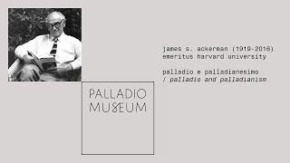 James S. Ackerman, Palladio e palladianesimo