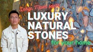 Design Maven shares expert tip on how to go about selecting the right natural stones for your home.