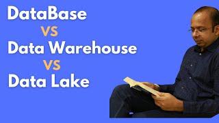 Difference between Database vs Data lake vs Warehouse