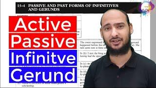 15-4 PASSIVE AND PAST FORMS OF INFINITIVES AND GERUNDS - المعلوم و المجهول مع الافعال المصدر و -ing