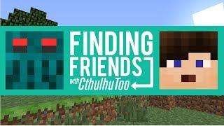 Finding Friends with CthulhuToo - feat. Marcpf97! (FFwCT006)