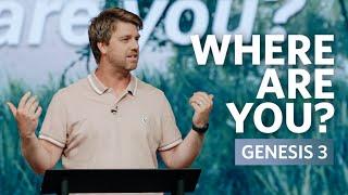 Where Are You?  |  Genesis 3-4  |  Tyler Hamrick