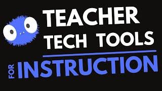 My Favorite Teacher Technology Tools for Instruction