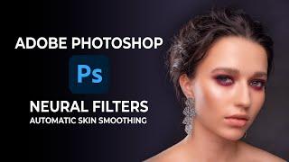 Adobe Photoshop Neural Filters feat. Skin Smoothing