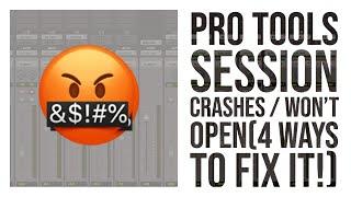 Pro Tools Crashes / Won't Open Session (4 ways to fix it!)