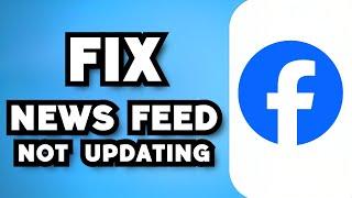 How To Fix Facebook App Not Updating News Feed (2024 Guide)