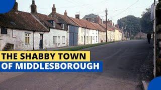 The Shabby Town of Middlesborough
