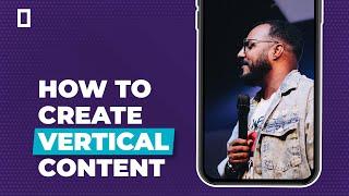 How to Quickly Create Vertical Videos for Instagram Reels, TikTok + YouTube Shorts