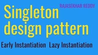 Singleton design pattern in Java |Early Instantiation | Lazy Instantiation | RAJASEKAHR REDDY