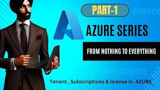 Azure Basics: Understanding Tenant, Subscription, and Licenses