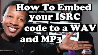 How To Embed Your ISRC in a Wav and MP3 File