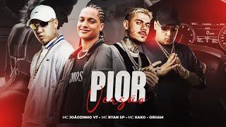 Pior Versão - MC Ryan SP, MC Joãozinho VT, Oruam e MC Kako (DJ Boy)