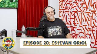 Chito Vera Podcst Episode 20: Estevan Oriol