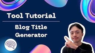 Blog title generator | Tutorial