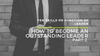 How to become a good leader and what are skills or qualities required for good leader