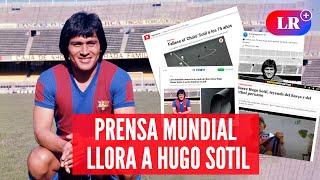 Prensa internacional despide a Hugo Sotil, icono del futbol peruano y del FC Barcelona | #LR