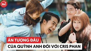 Thì ra ấn tượng đầu của Mai Quỳnh Anh với Cris Phan là “tưởng chị em”