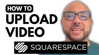 How to Upload a Video to Squarespace