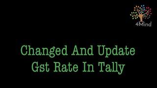 Changed/Upadate GST Rate In Exciting Stock Item In Tally.Erp9