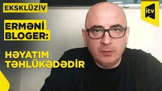 Erməni bloger Azərbaycandan sığınacaq istədi | Eksklüziv