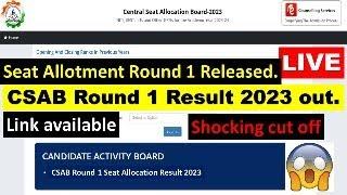 CSAB Round 1 Seat Allotment Result 2023  , CSAB Round 1 Result ,LIVE , CSAB Round 1 cut off 2023