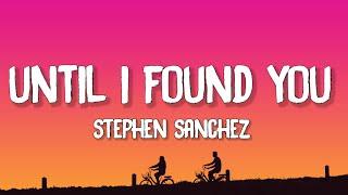 Stephen Sanchez - Until I Found You (Lyrics)