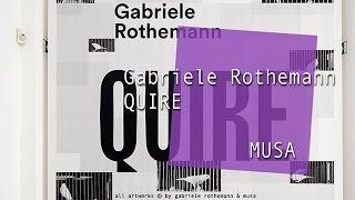 theartVIEw – Gabriele Rothemann's QUIRE at MUSA