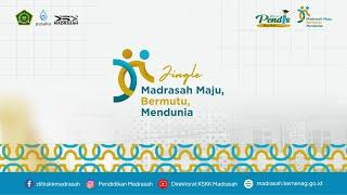 Jingle "Madrasah Maju, Bermutu, Mendunia" | Dari Madrasah Untuk Dunia