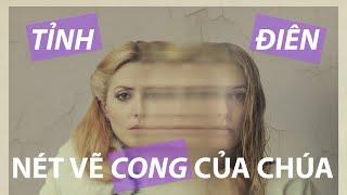 Nét Vẽ Cong Của Chúa | God's Crooked Lines: TỈNH hay ĐIÊN?!