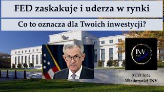 Wiadomości INV 21.12. FED zaskakuje i uderza w rynki. Co to oznacza dla Twoich inwestycji?