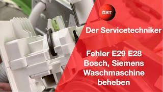 Fehler E29 E28 Bosch Siemens Waschmaschine  beheben