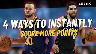 4 Ways To INSTANTLY Score More Points (Make Scoring Easy)