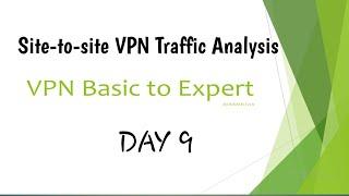 VPN - Virtual Private Network || Site to Site VPN and traffic analysis || Network Engineer || 2020