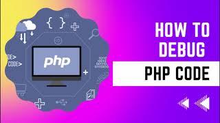 How To Debug PHP Code in 2023 (XDEBUG, VSCode)