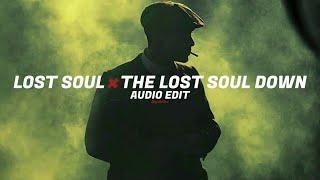 NBSPLV - Lost Soul × The Lost Soul Down [edit audio]
