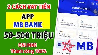 Cách Vay Tiền Online Trên App MbBank 50-500 Triệu | Vay Tiền Sim Viettel Ngân Hàng Quân đội MbBank