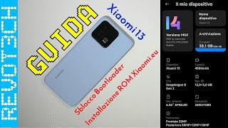 XIAOMI 13: GUIDA Sblocco Bootloader e Installazione ROM Xiaomi.eu...con IMPREVISTO!