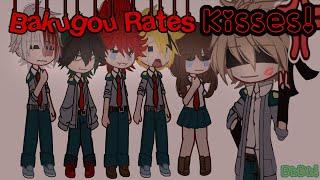 || Bakugou Rates Kisses !  || Bnha/Mha || Gacha || BKDK||