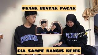 PRANK BENTAK PACAR SAMPE NANGIS!!!